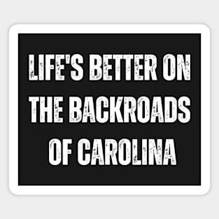 Life's Better on the Backroads of Carolina Southern Backroading Magnet